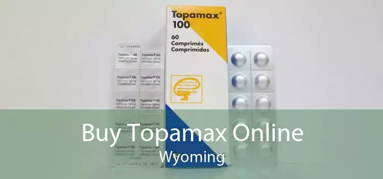 Buy Topamax Online Wyoming